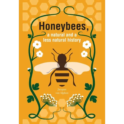Honeybees, a Natural and less natural history