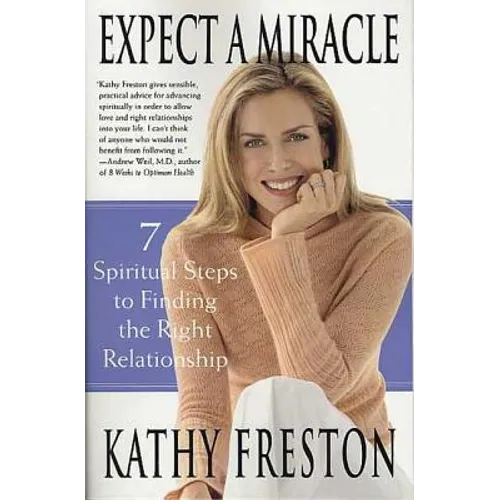 Expect a Miracle: 7 Spiritual Steps to Finding the Right Relationship