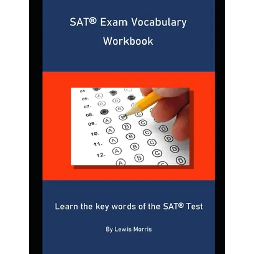 SAT Exam Vocabulary Workbook: Learn the key words of the SAT Test