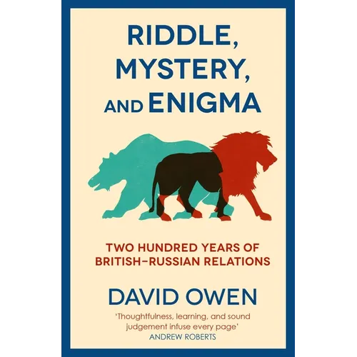 Riddle, Mystery, and Enigma: Two Hundred Years of British-Russian Relations
