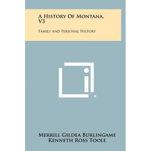 A History Of Montana, V3: Family And Personal History