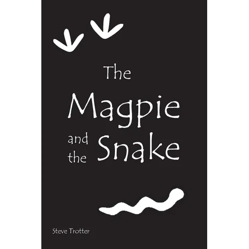 The Magpie and the Snake: A Modern Dreamtime Story