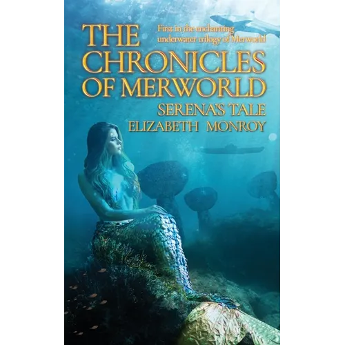 The Chronicles of MerWorld: Serena's Tale