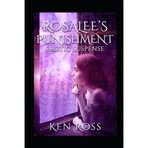 Rosalee's Punishment: Erotic Suspense