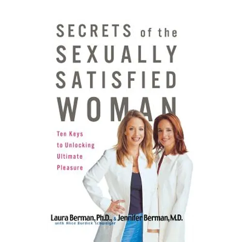 Secrets of the Sexually Satisfied Woman: Ten Keys to Unlocking Ultimate Pleasure
