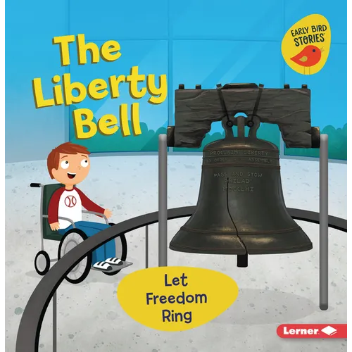 The Liberty Bell: Let Freedom Ring