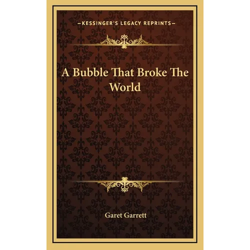 A Bubble That Broke The World