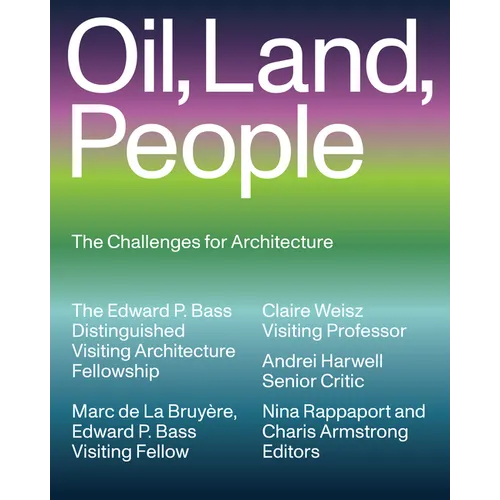 Oil, Land, People: The Challenges for Architecture