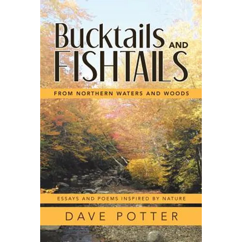 Bucktails and Fishtails: From Northern Waters and Woods