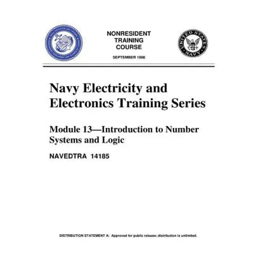 The Navy Electricity and Electronics Training Series: Module 13 Introduction To: Introduction to Number Systems and Logic Circuits, presents the funda