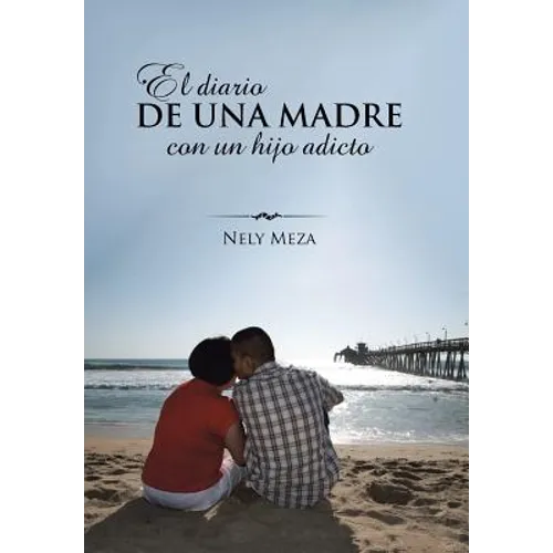 El diario de una madre con un hijo adicto