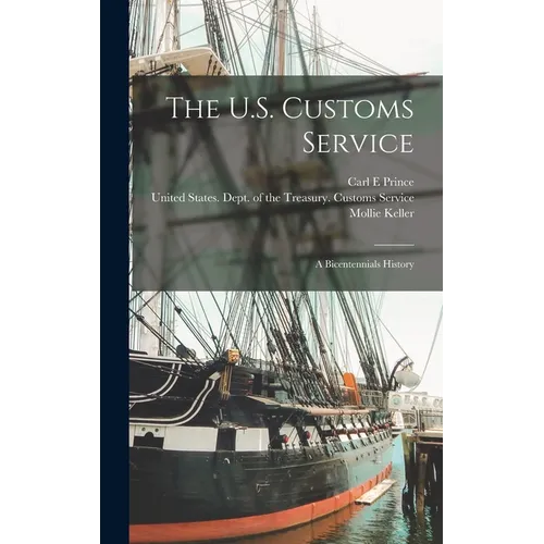 The U.S. Customs Service: A Bicentennials History