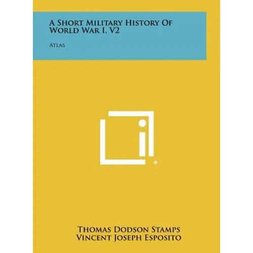 A Short Military History of World War I, V2: Atlas