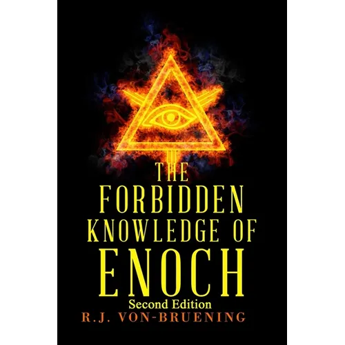 The Forbidden Knowledge of Enoch: Second Edition
