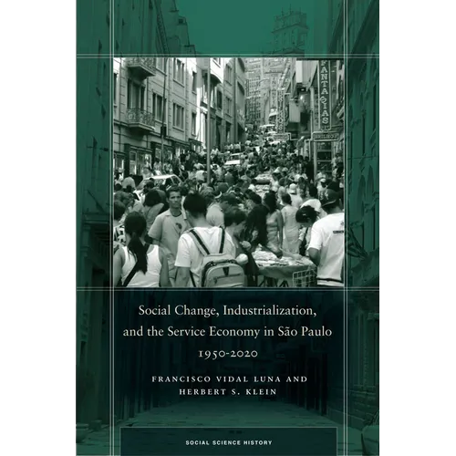 Social Change, Industrialization, and the Service Economy in São Paulo, 1950-2020
