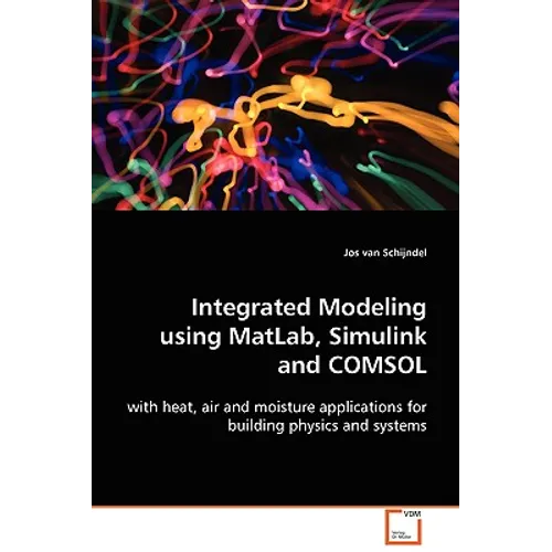Integrated Modeling using MatLab, Simulink and COMSOL