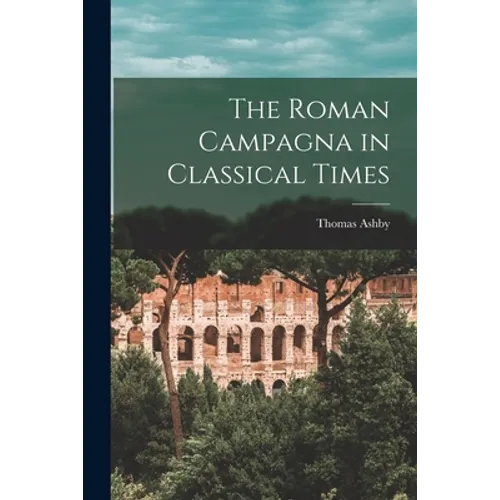 The Roman Campagna in Classical Times