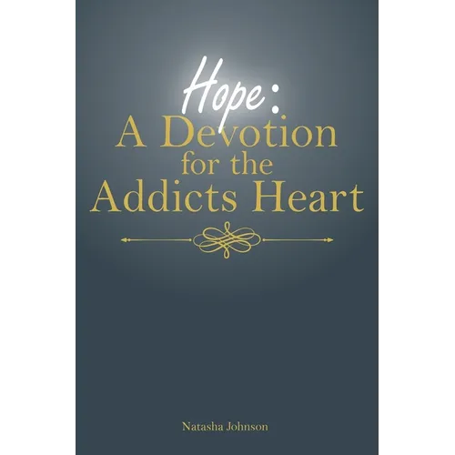 Hope: A Devotion for the Addicts Heart - Paperback