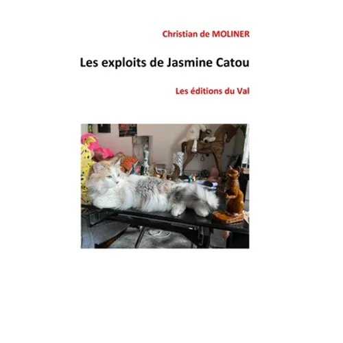 Les exploits de Jasmine Catou: Les éditions du Val