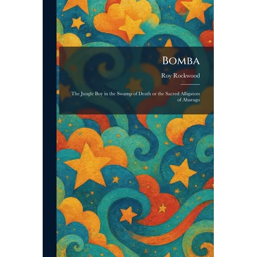 Bomba: The Jungle Boy in the Swamp of Death or the Sacred Alligators of Abarago