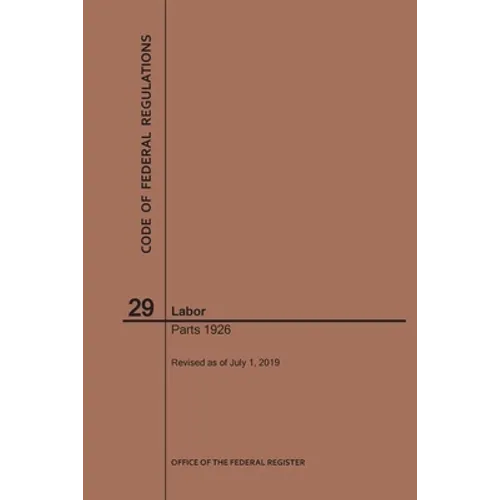 Code of Federal Regulations Title 29, Labor, Parts 1926, 2019