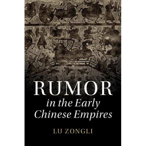 Rumor in the Early Chinese Empires