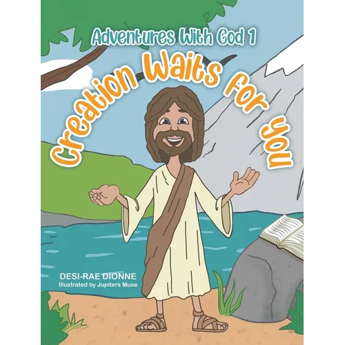 Creation Waits for You