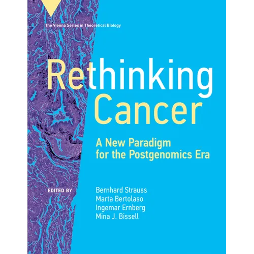 Rethinking Cancer: A New Paradigm for the Postgenomics Era