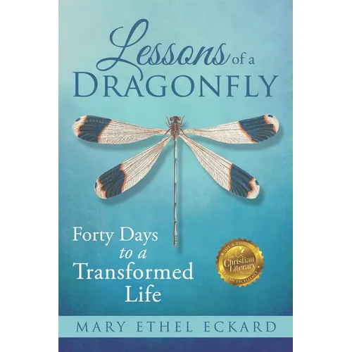 Lessons of a Dragonfly: Forty Days to a Transformed Life