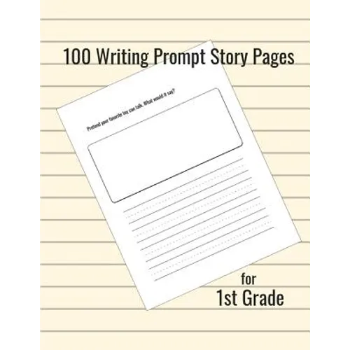 100 Writing Prompt Story Pages for 1st Grade