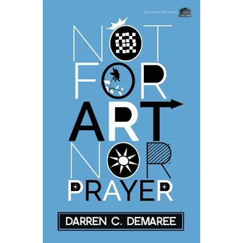 Not For Art Nor Prayer