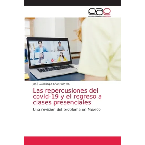 Las repercusiones del covid-19 y el regreso a clases presenciales