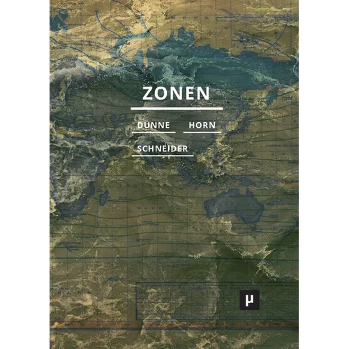 Zonen: Für eine kritische Ökologie in den Geisteswissenschaften