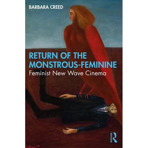 Return of the Monstrous-Feminine: Feminist New Wave Cinema