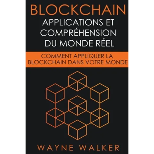 Blockchain: Applications et compréhension du monde réel