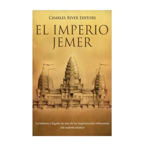 El Imperio jemer: La historia y legado de uno de los imperios más influyentes del sudeste asiático