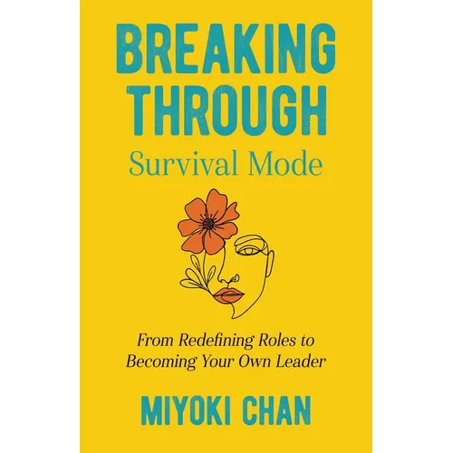 Breaking Through Survival Mode: From Redefining Roles to Becoming Your Own Leader
