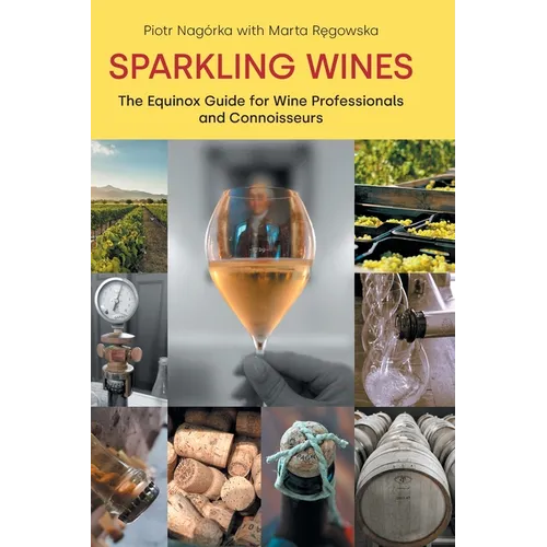Sparkling Wines: The Equinox Guide for Wine Professionals and Connoisseurs