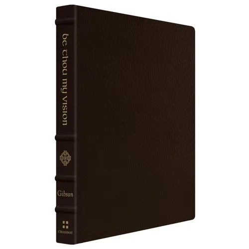 Be Thou My Vision: A Liturgy for Daily Worship (Gift Edition)