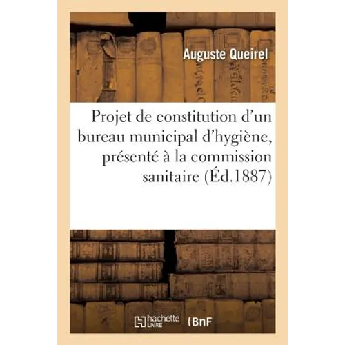 Projet de Constitution d'Un Bureau Municipal d'Hygiène, Présenté À La Commission Sanitaire