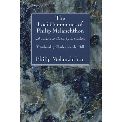 The Loci Communes of Philip Melanchthon
