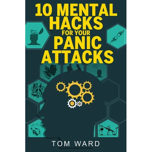 10 Mental Hacks For Your Panic Attacks