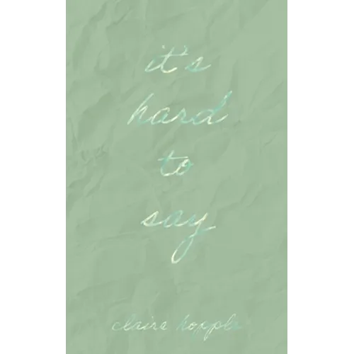It's Hard to Say