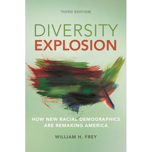 Diversity Explosion: How New Racial Demographics Are Remaking America