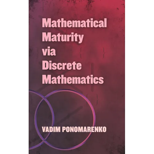 Mathematical Maturity Via Discrete Mathematics