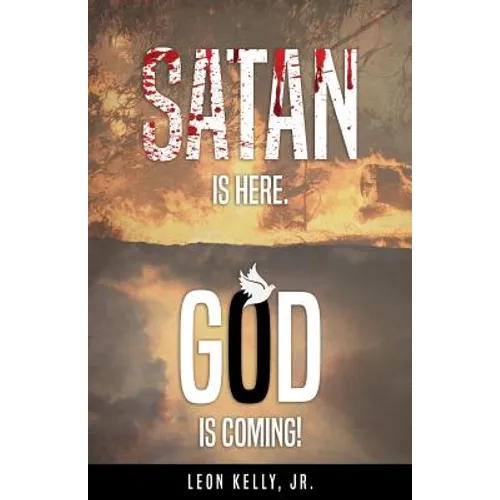 Satan Is Here. God Is Coming!