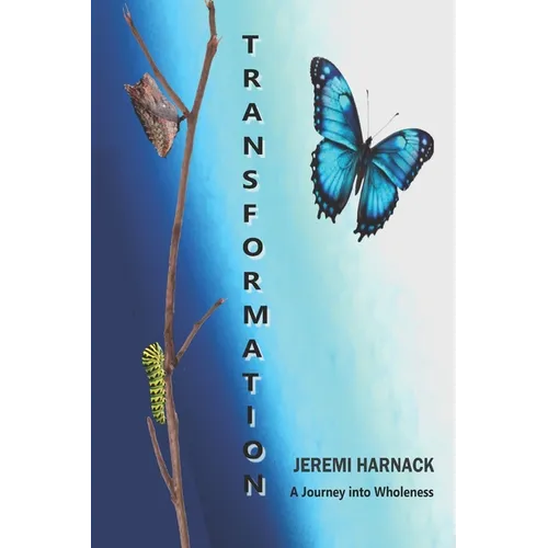 Transformation: A Journey into Wholeness