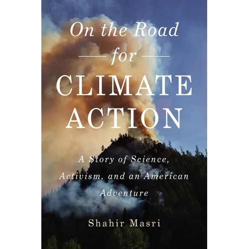 On the Road for Climate Action: A Story of Science, Activism, and an American Adventure