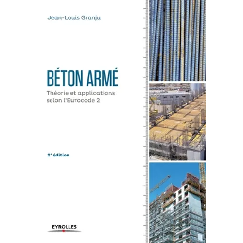 Béton armé - 2e édition: Théorie et applications selon l'Eurocode 2.