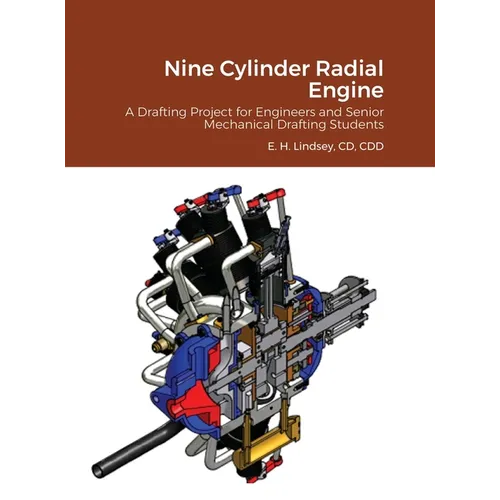 Nine Cylinder Radial Engine: A Drafting Project for Senior Engineers and Mechanical Drafting Students
